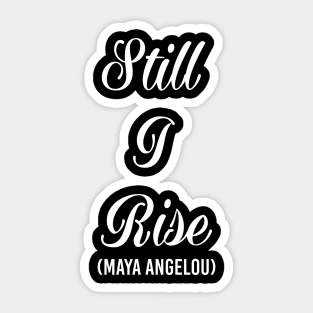 STILL I RISE Sticker